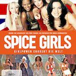 Spice Girls – Girlpower erobert die Welt